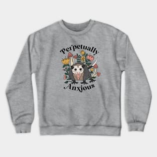 Perpetually Anxious Possum Crewneck Sweatshirt